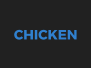 CHICKEN